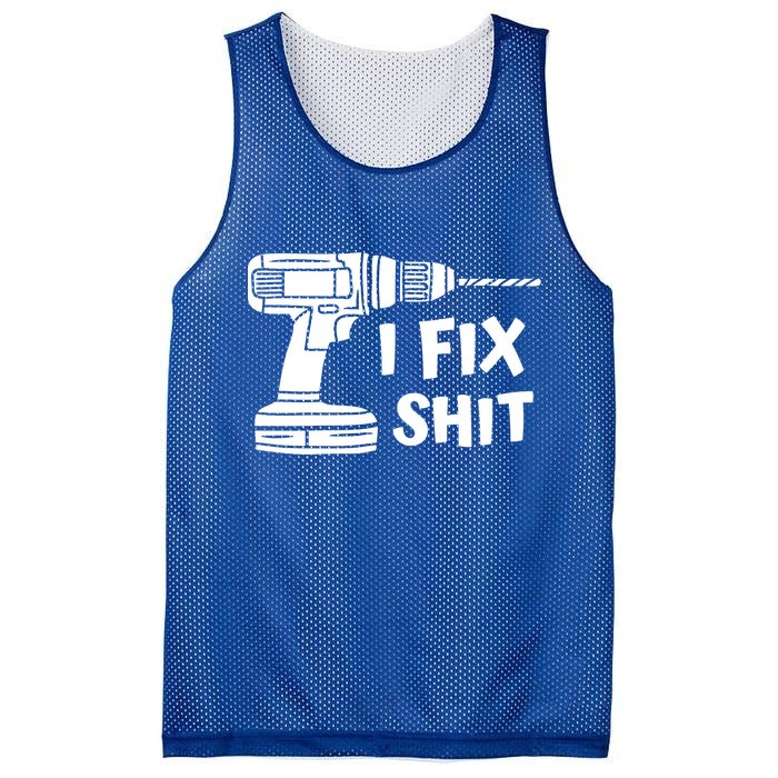 I Fix Shit Meaningful Gift Handy Fixed It Tools Mr Fix It Funny Great Gift Mesh Reversible Basketball Jersey Tank