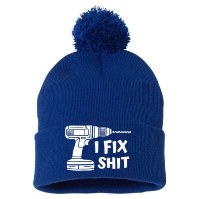 I Fix Shit Meaningful Gift Handy Fixed It Tools Mr Fix It Funny Great Gift Pom Pom 12in Knit Beanie