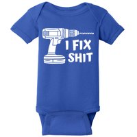 I Fix Shit Meaningful Gift Handy Fixed It Tools Mr Fix It Funny Great Gift Baby Bodysuit