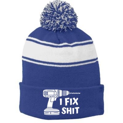 I Fix Shit Meaningful Gift Handy Fixed It Tools Mr Fix It Funny Great Gift Stripe Pom Pom Beanie