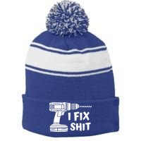 I Fix Shit Meaningful Gift Handy Fixed It Tools Mr Fix It Funny Great Gift Stripe Pom Pom Beanie