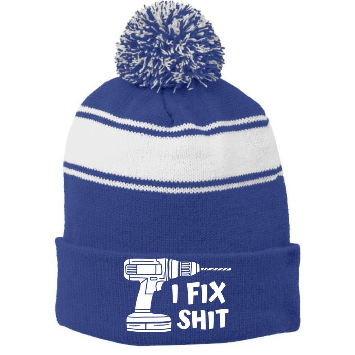I Fix Shit Meaningful Gift Handy Fixed It Tools Mr Fix It Funny Great Gift Stripe Pom Pom Beanie