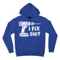 I Fix Shit Meaningful Gift Handy Fixed It Tools Mr Fix It Funny Great Gift Tall Hoodie