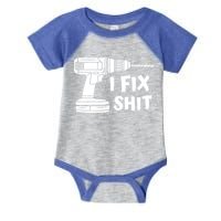 I Fix Shit Meaningful Gift Handy Fixed It Tools Mr Fix It Funny Great Gift Infant Baby Jersey Bodysuit