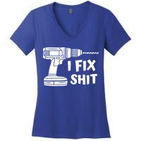 I Fix Shit Meaningful Gift Handy Fixed It Tools Mr Fix It Funny Great Gift Women's V-Neck T-Shirt
