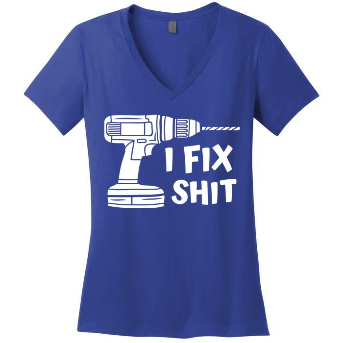 I Fix Shit Meaningful Gift Handy Fixed It Tools Mr Fix It Funny Great Gift Women's V-Neck T-Shirt