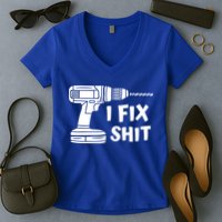 I Fix Shit Meaningful Gift Handy Fixed It Tools Mr Fix It Funny Great Gift Women's V-Neck T-Shirt