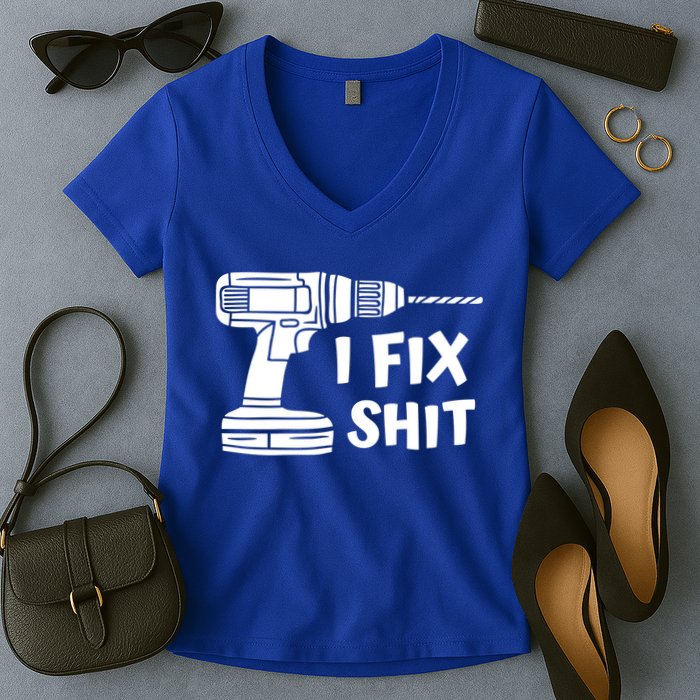 I Fix Shit Meaningful Gift Handy Fixed It Tools Mr Fix It Funny Great Gift Women's V-Neck T-Shirt