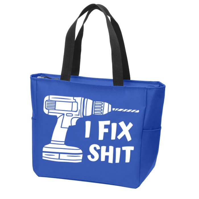 I Fix Shit Meaningful Gift Handy Fixed It Tools Mr Fix It Funny Great Gift Zip Tote Bag