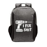 I Fix Shit Meaningful Gift Handy Fixed It Tools Mr Fix It Funny Great Gift Vector Backpack