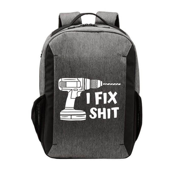 I Fix Shit Meaningful Gift Handy Fixed It Tools Mr Fix It Funny Great Gift Vector Backpack