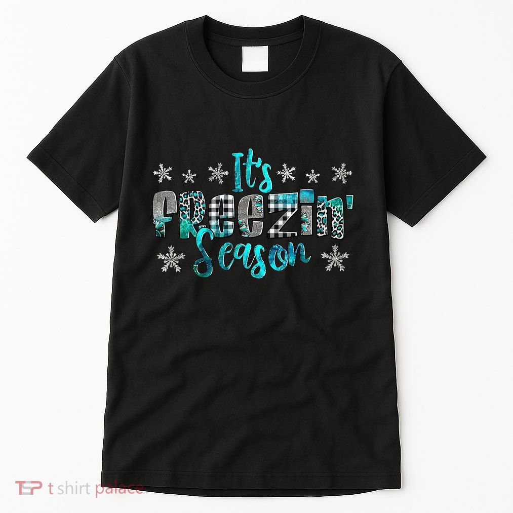 ItS Freezin Season Winter Vibes Cozy Season Christmas Gifts Tall T-Shirt