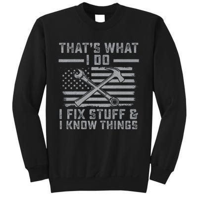 I Fix Stuff And I Know Things US Flag 4th of July Patriot Sweatshirt