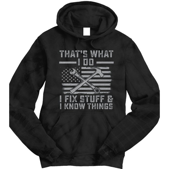 I Fix Stuff And I Know Things US Flag 4th of July Patriot Tie Dye Hoodie