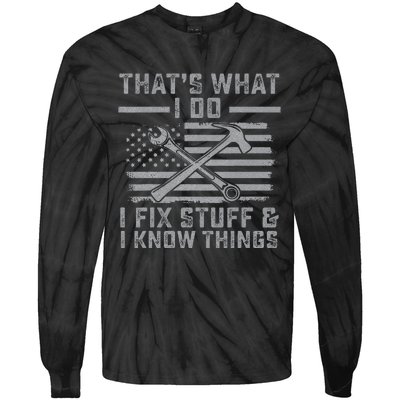 I Fix Stuff And I Know Things US Flag 4th of July Patriot Tie-Dye Long Sleeve Shirt