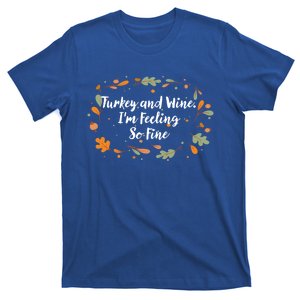 Im Feeling So Fine Thanksgiving Ing Turkey Day Gift T-Shirt