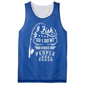 I Fish So I Not Choke People Funny Fisher Family Fishing Funny Gift Mesh Reversible Basketball Jersey Tank