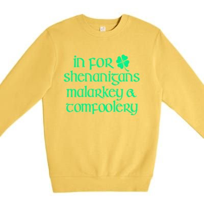 In For Shenanigans Malarkey Tomfoolery Funny St Patricks Premium Crewneck Sweatshirt