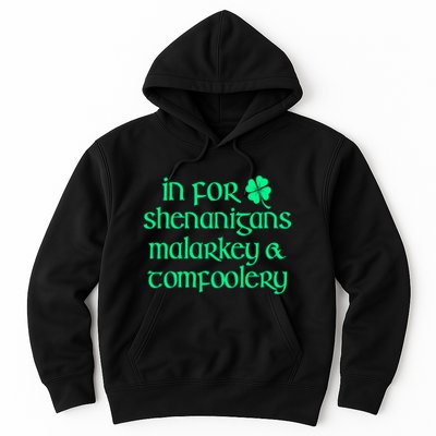 In For Shenanigans Malarkey Tomfoolery Funny St Patricks Hoodie