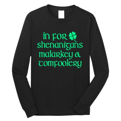 In For Shenanigans Malarkey Tomfoolery Funny St Patricks Long Sleeve Shirt