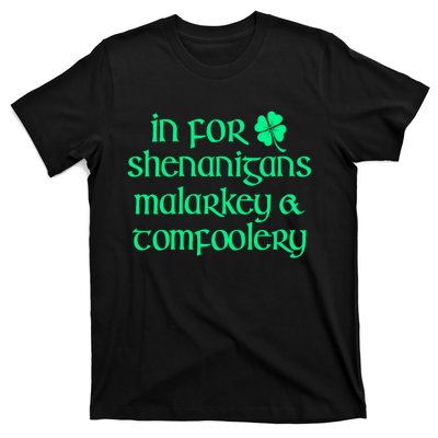 In For Shenanigans Malarkey Tomfoolery Funny St Patricks T-Shirt