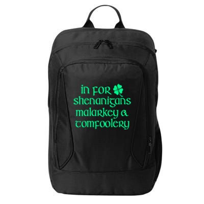 In For Shenanigans Malarkey Tomfoolery Funny St Patricks City Backpack