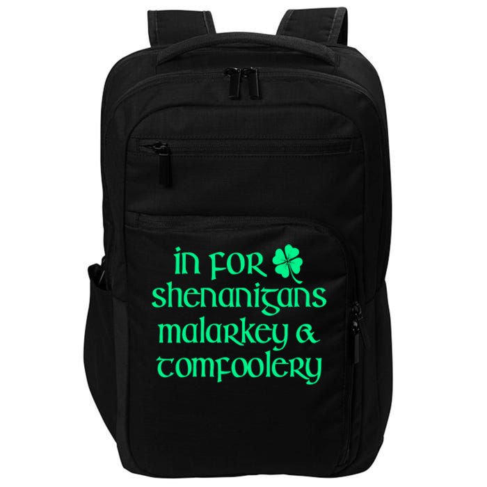 In For Shenanigans Malarkey Tomfoolery Funny St Patricks Impact Tech Backpack