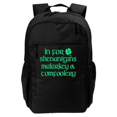 In For Shenanigans Malarkey Tomfoolery Funny St Patricks Daily Commute Backpack