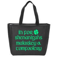 In For Shenanigans Malarkey Tomfoolery Funny St Patricks Zip Tote Bag