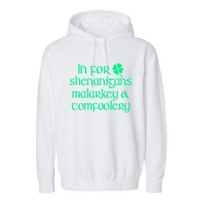 In For Shenanigans Malarkey Tomfoolery Funny St Patricks Garment-Dyed Fleece Hoodie