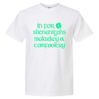 In For Shenanigans Malarkey Tomfoolery Funny St Patricks Garment-Dyed Heavyweight T-Shirt