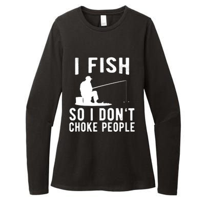 I Fish So I Dont Choke People Womens CVC Long Sleeve Shirt