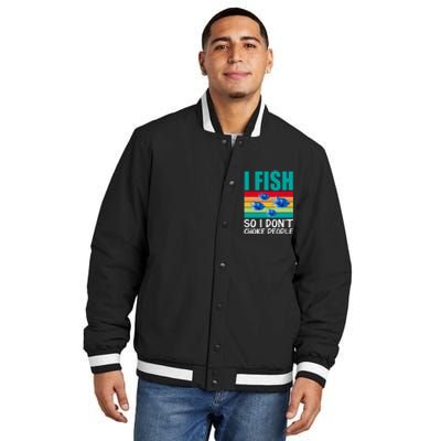 I Fish So I Don't Choke People Funny Fishing Insulated Varsity Jacket