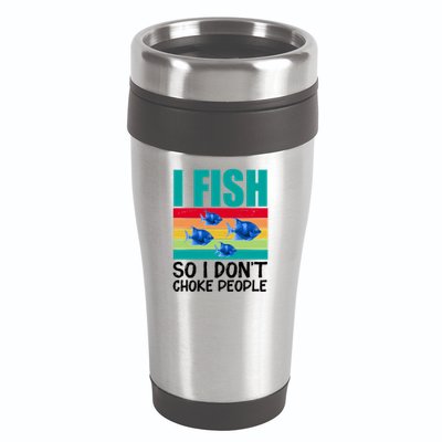 I Fish So I Don't Choke People Funny Fishing 16oz Travel Tumbler