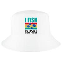 I Fish So I Don't Choke People Funny Fishing Cool Comfort Performance Bucket Hat