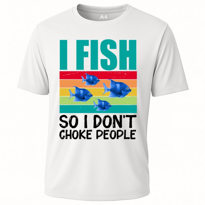I Fish So I Don't Choke People Funny Fishing Cooling Performance Crew T-Shirt