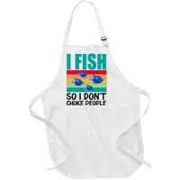 I Fish So I Don't Choke People Funny Fishing Full-Length Apron With Pockets