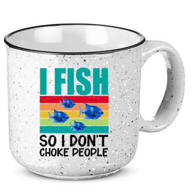 I Fish So I Don't Choke People Funny Fishing 15oz Campfire Ceramic Mug