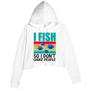 I Fish So I Don't Choke People Funny Fishing Crop Fleece Hoodie