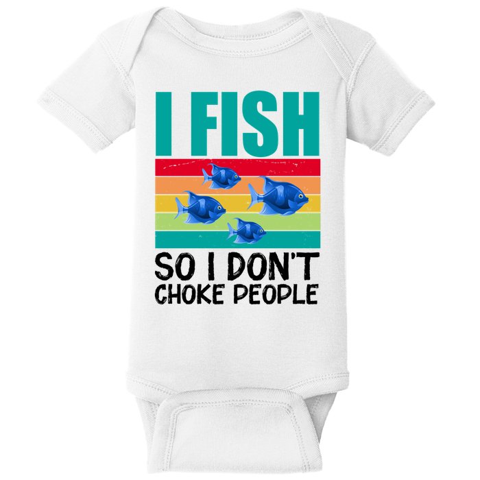 I Fish So I Don't Choke People Funny Fishing Baby Bodysuit