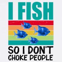 I Fish So I Don't Choke People Funny Fishing Baby Bodysuit