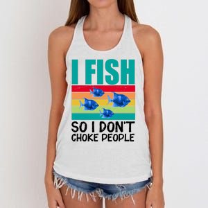 I Fish So I Don't Choke People Funny Fishing Women's Knotted Racerback Tank