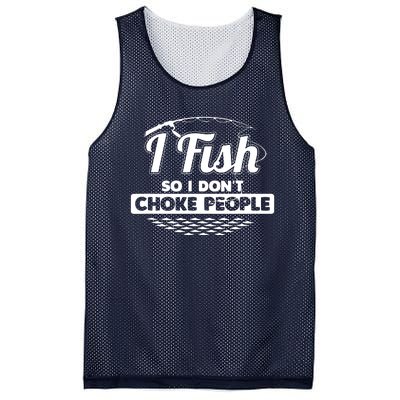 I Fish So I Don't Choke People Funny Sayings Fishing Mesh Reversible Basketball Jersey Tank