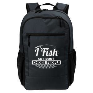 I Fish So I Don't Choke People Funny Sayings Fishing Daily Commute Backpack