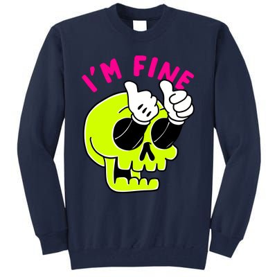 IM FINE Skull Funny Tall Sweatshirt