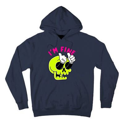 IM FINE Skull Funny Tall Hoodie