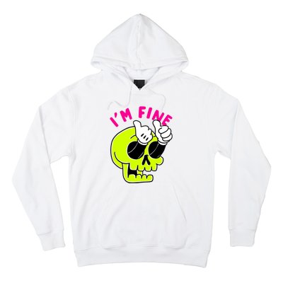 IM FINE Skull Funny Hoodie