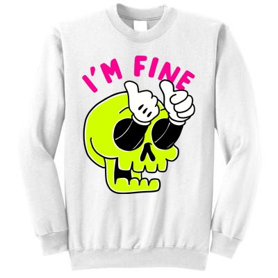 IM FINE Skull Funny Sweatshirt