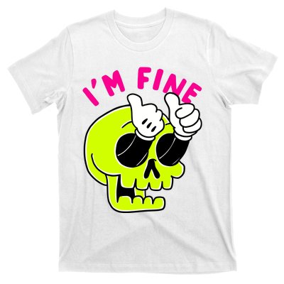 IM FINE Skull Funny T-Shirt