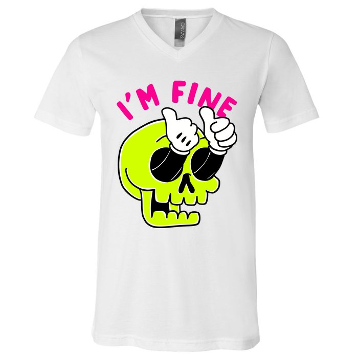 IM FINE Skull Funny V-Neck T-Shirt